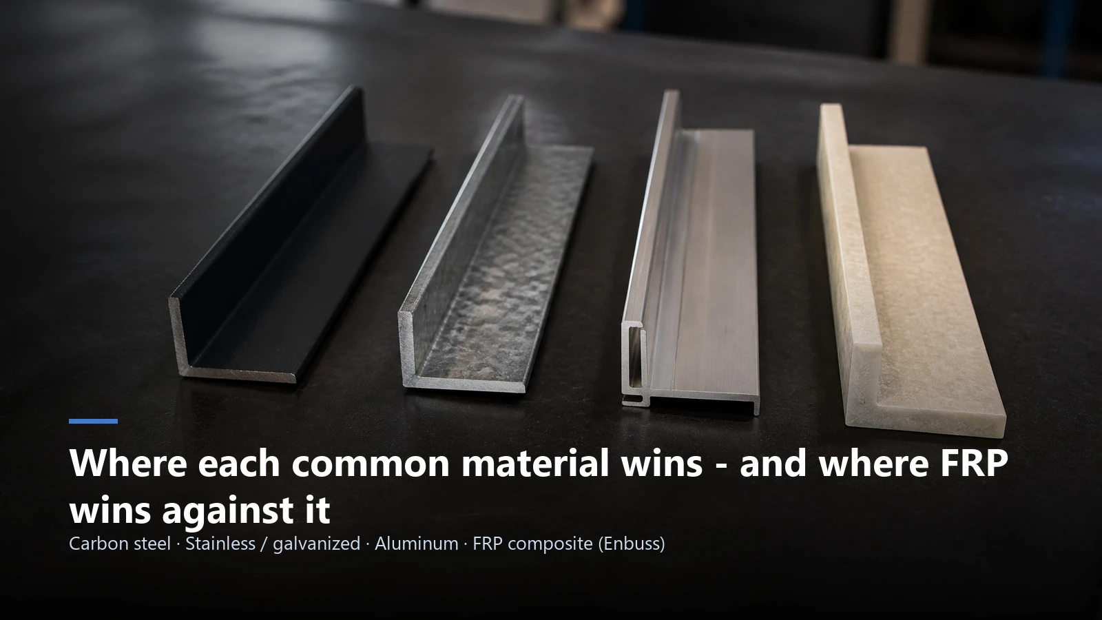 05-frp-vs-steel-aluminum-material-comparison 05-frp-vs-steel-aluminum-material-comparison